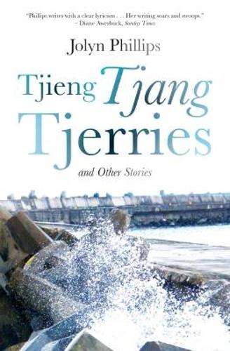 Tjieng Tjang Tjerries and Other Stories - Jolyn Philips