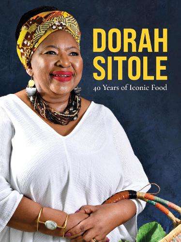 Dorah Sitole: 40 Years of Iconic Food - Dorah Sithole
