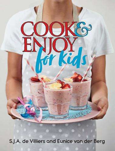 Cook and Enjoy for Kids - Eunice Villiers