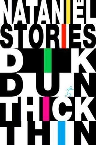 Dik Dun Thick Thin: Stories - NataniÃ«l NataniÃ«l