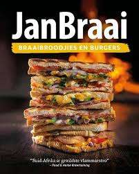 Braaibroodjies en Burgers - Jan Braai Jan Braai