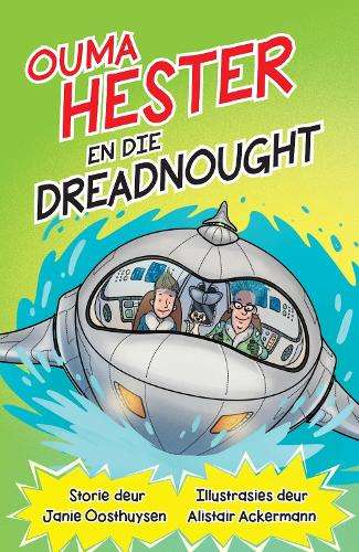 Ouma Hester en die Dreadnought (Boek 3) - Janie Oosthuysen