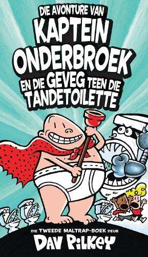 Kaptein Onderbroek en die Geveg Teen die Tandetoilette: Boek 2 - Dav Pilkey