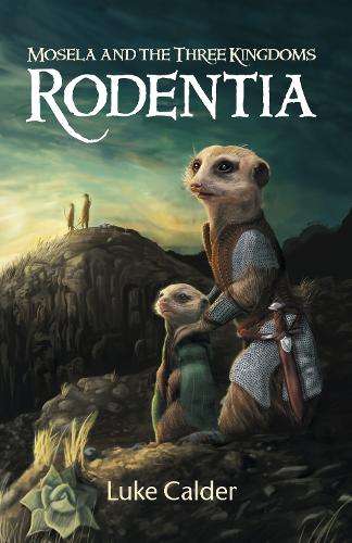 Rodentia: Mosela and the Three Kingdoms - Luke Calder