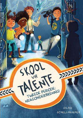 Skool vir Talente 2: Tweede Periode: Kragonderbreking - Silke Schellhammer
