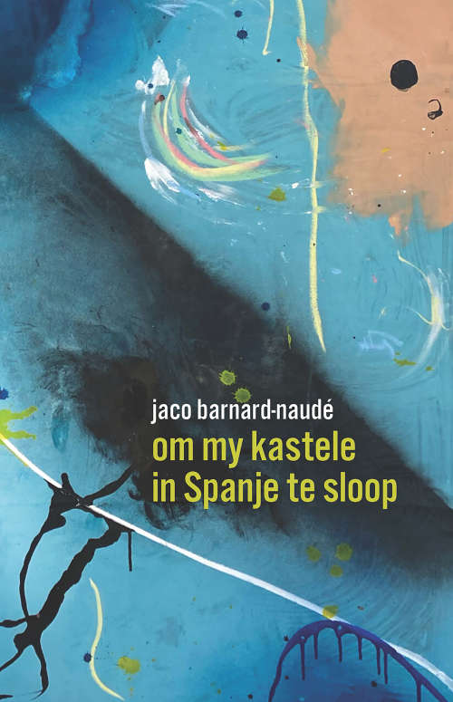 Om My Kastele In Spanje Te Sloop - Jaco Barnard-NaudÃ©