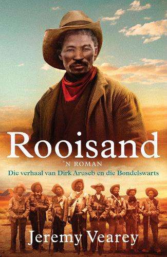 Rooisand: Die Verhaal van Dirk Aruseb en die Bondelswarts - Jeremy Vearey