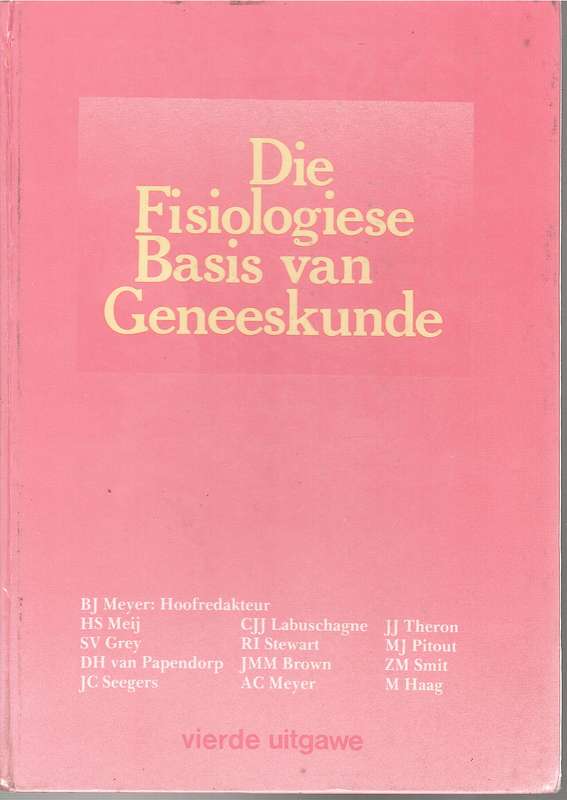 DIE FISIOLOGIESE BASIS VAN GENEESK SECONDHAND - MEYER,BJ