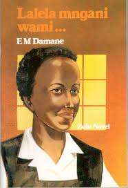 Lalela Mngani Wami...(novel) - DAMANE,EM
