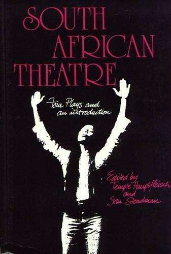 SA Theatre: Four Plays and an Introduction - HAUPTFLEISCH,T