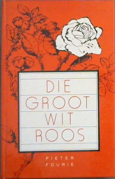 GROOT WIT ROOS - FOURIE,P