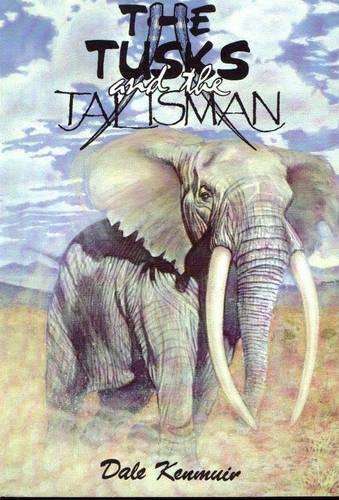 The Tusks and the Talisman - KENMUIR,D