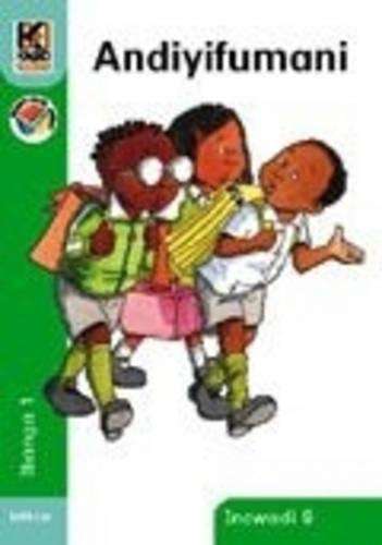 Kagiso Reader: Andiyifumani (NCS) : Grade 1 : Book 9 - MML-KAGISO-ISIXHOSA