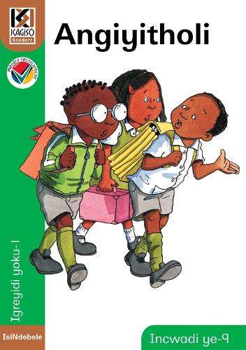 Kagiso Reader: Angiyitfoli (NCS) : Grade 1 : Book 9 - MML-KAGISO-SISWATI