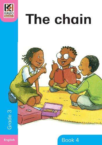 Kagiso Reader: The Chain: Grade 3: Book 4 - KAGISO-ENG