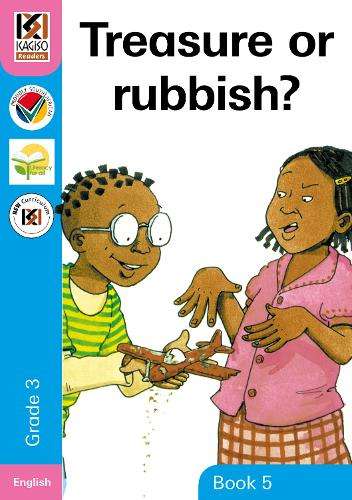 Treasure or rubbish?: Book 5: Gr 3 - MML-KAGISO-ENGLISH