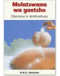 Mo La Tswana Wa Gaetsho: Molatswana wa gaetsho Kereiti 12 Diterama l - B.M.G. Sekeleko