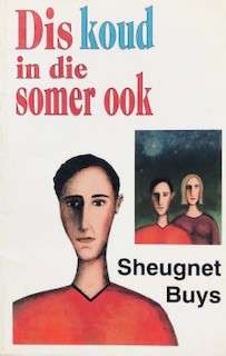 Dis Koud in Die Somer Ook - Sheugnet Buys