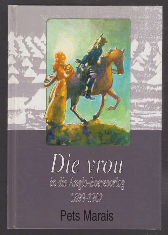 DIE VROU IN DIE ANGLO BOEREOORLOG SECONDHAND - MARAIS,P