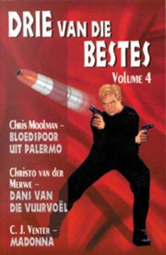 Drie van die bestes : Vol 4 - MOOLMAN,C