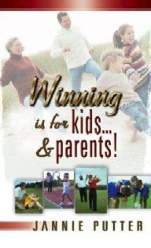 Winning is for Kids and Parents - Jannie Putter
