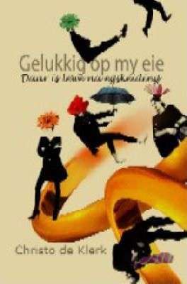 Gelukkig Op My Eie - Christo de Klerk