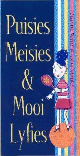 Puisies meisies and mooi lyfies - Lydia Monks
