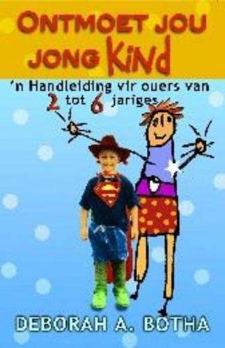 Ontmoet Jou Jong Kind - Deborah A. Botha