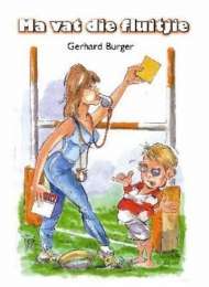 Ma Vat Die Fluitjie - Gerhard Burger