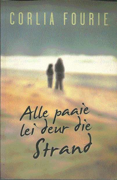 Alle Paaie Lei Deur Die Strand - Corlia Fourie