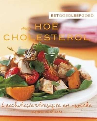 Eet Goed Leef Goed Met Hoe Cholesterol - Karen Kingham
