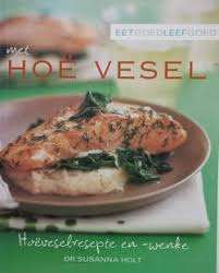 Eet Goed Leef Goed Met Hoe Vesel - Susanna Holt