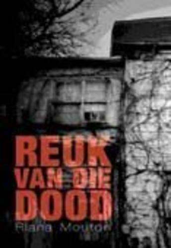 Reuk Van Die Dood - Riana Mouton