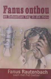 Fanus Onthou En Sebastian Lag in Die Mou - Fanus Rautenbach