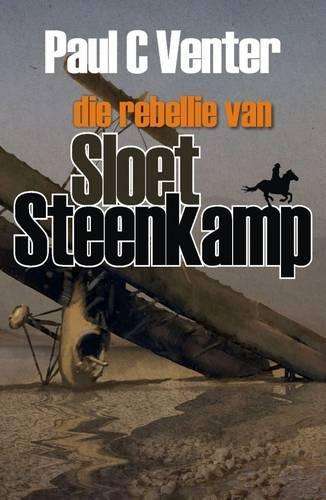 Die Rebellie van Sloet Steenkamp - Venter, Paul C.