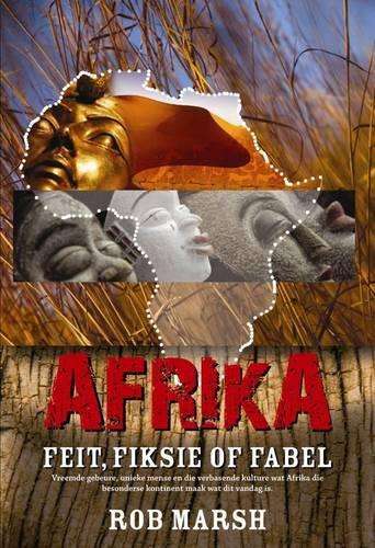 Afrika: Feit Fiksie of Fabel - Rob Marsh