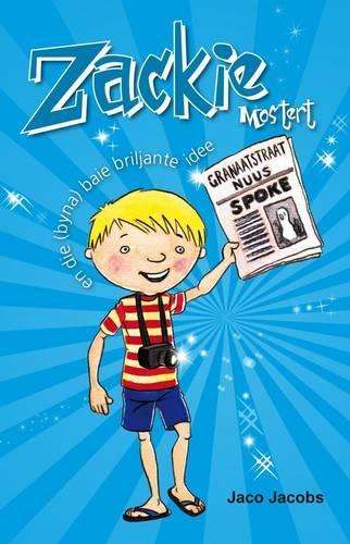 Zackie Mostert en die (byna) briljante idee: Boek 2 - Jaco Jacobs