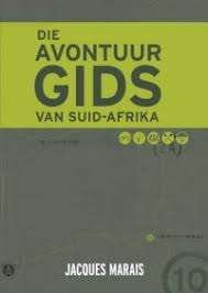 Die Avontuurgids Van Suid-Afrika - Jacques Marais