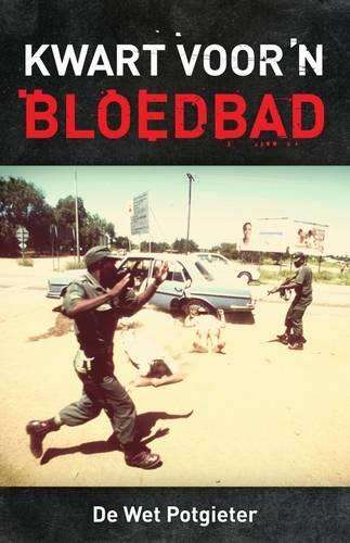 Kwart Voor 'n Bloedbad - Potgieter, De Wet