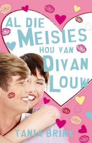 Al die meisies hou van Divan Louw - Tania Brink