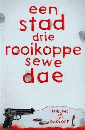 Een Stad Drie Rooikoppe Sewe Dae - Lili Radloff