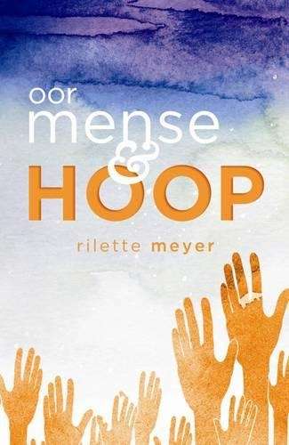 Oor Mense En Hoop - Rilette Meyer