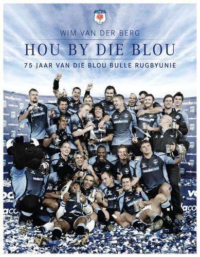 Hou by die blou: 75 jaar v BBRU - Wim van der Berg
