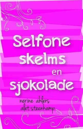 Selfone skelms en sjokolade - Nerine Ahlers