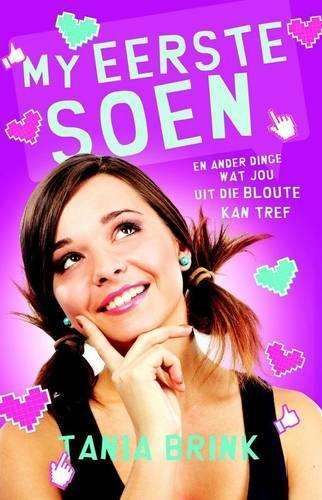 My eerste soen (en ander dinge wat jou uit die bloute kan tref) - Tania Brink