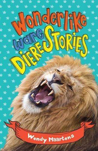 Wonderlike ware dierestories - Wendy Maartens