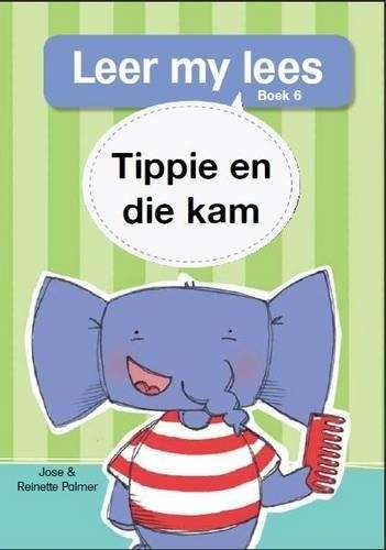Tippie en die kam: Boek 6: Gr R - Reinette Palmer