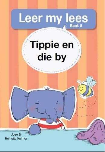Tippie en die by: Boek 8: Gr R - Reinette Palmer