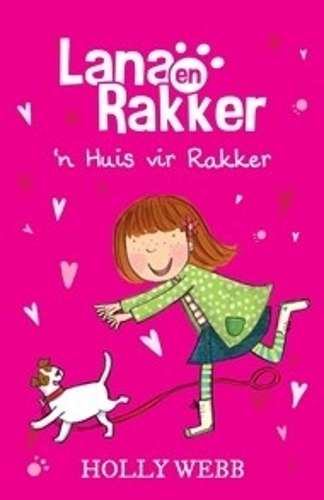 Lana en Rakker: 'n Huis vir Rakker - Holly Webb