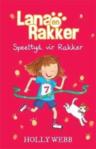 Lana en Rakker: Speeltyd vir Rakker - Holly Webb